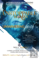 The Unstoppable Woman Of Unwavering Faith