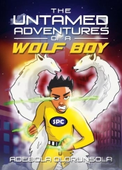 The Untamed Adventures Of A Wolf Boy