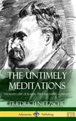 Bertrand.pt - The Untimely Meditations (Thoughts Out Of Season -The Four Essays, Complete) (Hardcover)