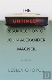 The Untimely Resurrection Of John Alexander Macneil