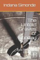 The Untold Graves Of Sunday -