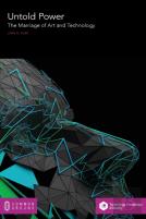 The Untold Power Of The Marriage Of Art And Technology