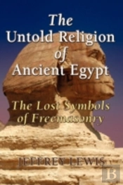 The Untold Religion Of Ancient Egypt