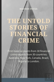 The Untold Stories Of Financial Crime