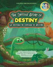 The Untold Story Of Destiny. Dual Language Books For Children ( Bilingual English - Spanish ) Cuento En Espanol