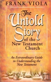 The Untold Story Of The New Testament Church