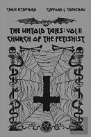 The Untold Tales Of The Church Of The Fetishist