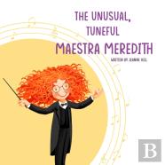 The Unusual, Tuneful Maestra Meredith