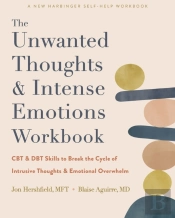 The Unwanted Thoughts And Intense Emotions Workbook