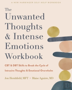Bertrand.pt - The Unwanted Thoughts And Intense Emotions Workbook