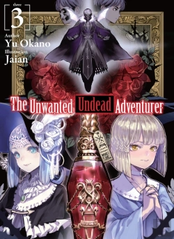 Bertrand.pt - The Unwanted Undead Adventurer (Light Novel): Volume 3