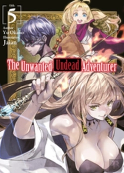 Bertrand.pt - The Unwanted Undead Adventurer (Light Novel): Volume 5