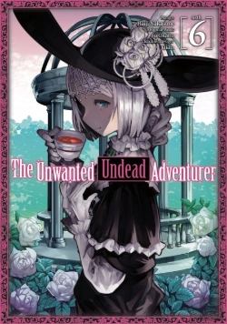Bertrand.pt - The Unwanted Undead Adventurer (Manga): Volume 6