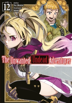 Bertrand.pt - The Unwanted Undead Adventurer: Volume 12 (Light Novel)