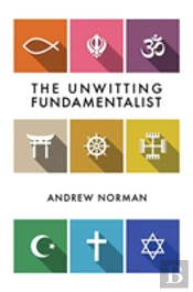 The Unwitting Fundamentalist