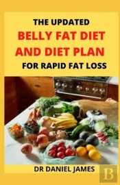 The Updated Belly Fat Diet And Diet Plan For Rapid Fat Loss