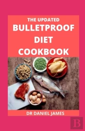 The Updated Bulletproof Diet Cookbook
