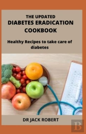 The Updated Diabetes Eradication Cookbook