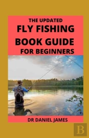 The Updated Fly Fishing Book Guide For Beginners