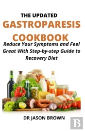 The Updated Gastroparesis Cookbook