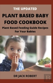 The Updated Plant Based Baby Food Cookbook