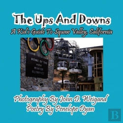 Bertrand.pt - The Ups And Downs--A Kid'S Guide To Squaw Valley, California