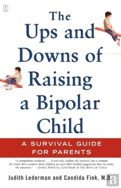 Bertrand.pt - The Ups And Downs Of Raising A Bipolar Child: A Survival Guide For Parents