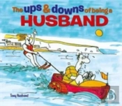 The Ups & Downs Of Being A Husband