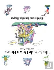 The Upside Down House And Other Poems