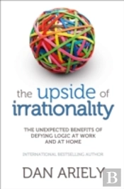 The Upside Of Irrationality