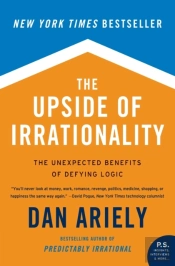 The Upside Of Irrationality