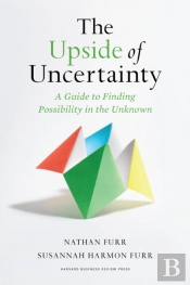 The Upside Of Uncertainty