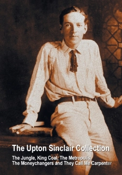 Bertrand.pt - The Upton Sinclair Collection, Including (Complete And Unabridged) The Jungle, King Coal, The Metropolis, The Moneychangers And They Call Me Carpenter