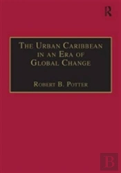 The Urban Caribbean In An Era Of Global Change