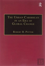 The Urban Caribbean In An Era Of Global Change