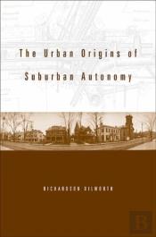 The Urban Origins Of Suburban Autonomy
