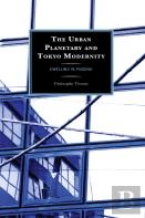 The Urban Planetary And Tokyo Modernity