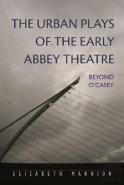 The Urban Plays Of The Early Abbey Theatre