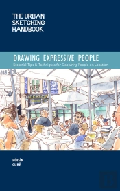 The Urban Sketching Handbook Drawing Expressive People