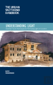 The Urban Sketching Handbook Understanding Light