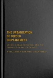 The Urbanization Of Forced Displacement