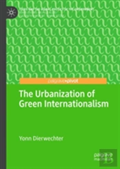 The Urbanization Of Green Internationalism