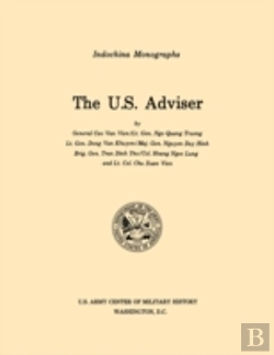 Bertrand.pt - The U.S. Adviser (U.S. Army Center For Military History Indochina Monograph Series)