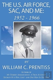The U.S. Air Force, Sac, And Me:  1952 -