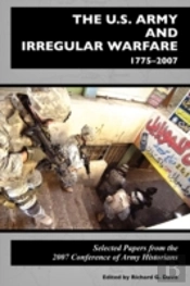The U.S. Army And Irregular Warfare 1775-2007