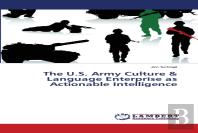 The U.S. Army Culture & Language Enterprise As Actionable Intelligence