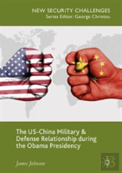 The Us-China Military And Defense Relationship During The Obama Presidency