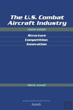 Bertrand.pt - The U.S. Combat Aircraft Industry 1909-2000 Structure, Competition, Innovation