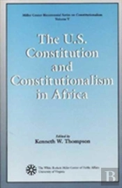 The U.S. Constitution And Constitutionalism In Africa
