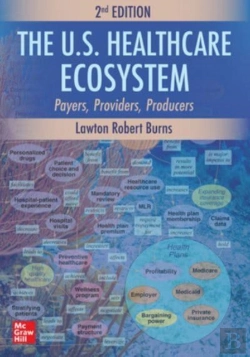 Bertrand.pt - The U.S. Healthcare Ecosystem: Payers, Providers, Producers, Second Edition